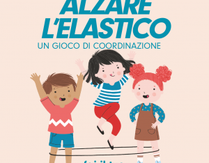 Alzare l’elastico: un gioco di coordinazione